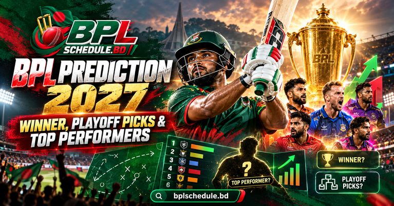 BPL Final 2027 Date, Venue, Past Winners & Unforgettable Final Nights