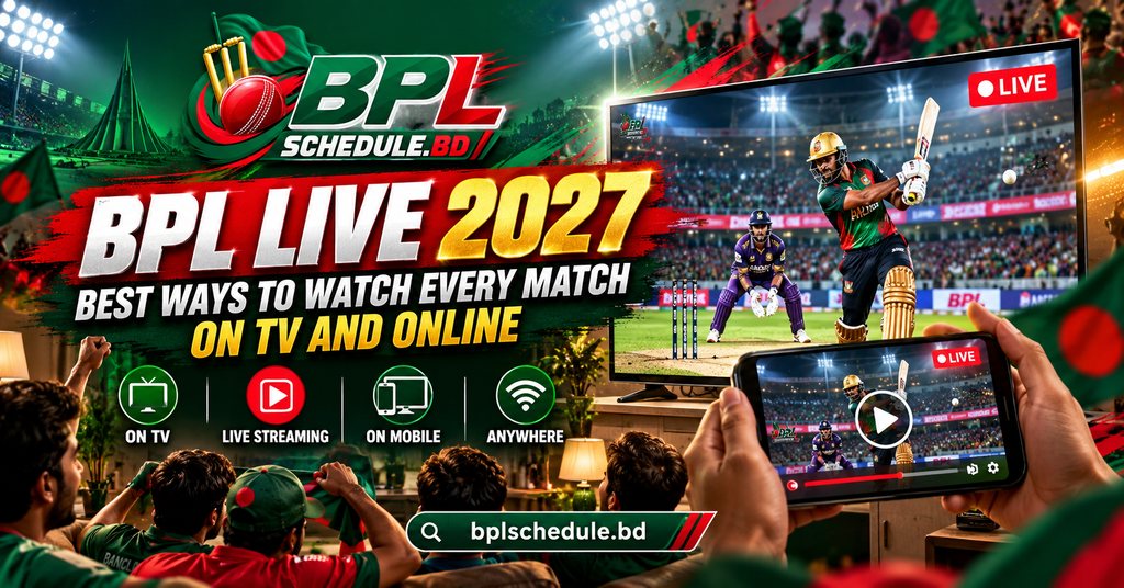 BPL Live 2027: Best Ways to Watch Every Match on TV and Online BPL Live 2027: Best Ways to Watch Every Match on TV and Online
